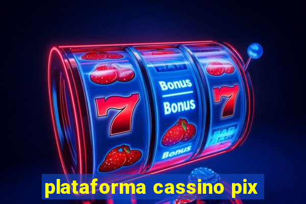 plataforma cassino pix